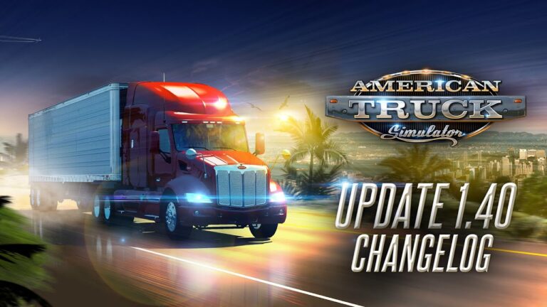 American Truck Simulator: 1.40 Update Release “New visual lighting system and much more…”